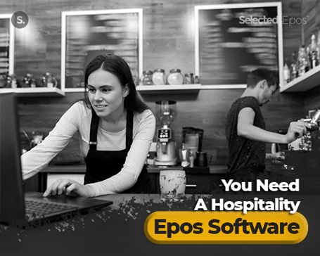 You Need A Hospitality EPOS Software 