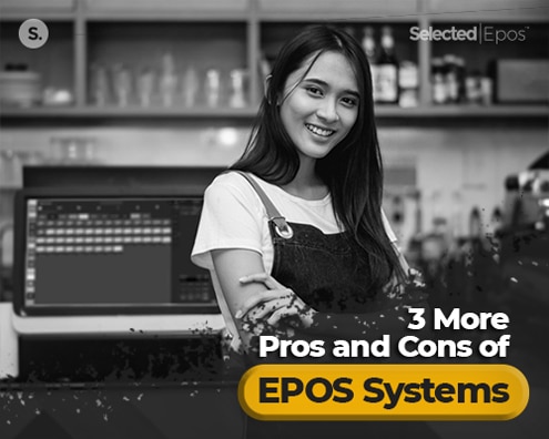 3 More Pros and Cons of EPOS Systems