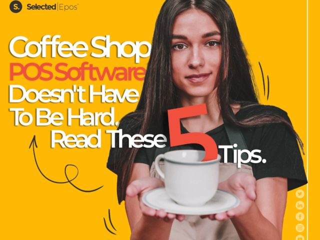 Coffee Shop POS Software Doesn't Have To Be Hard. Read These 5 Tips